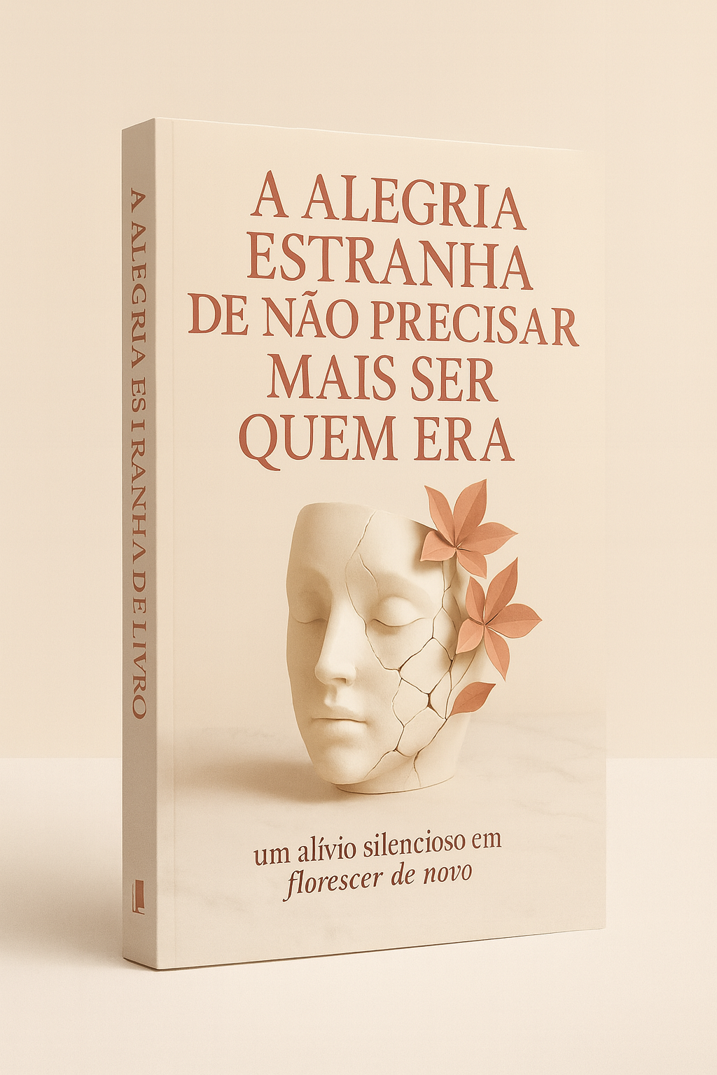 Capa do livro A Alegria Estranha de Não Precisar Mais Ser Quem Era
